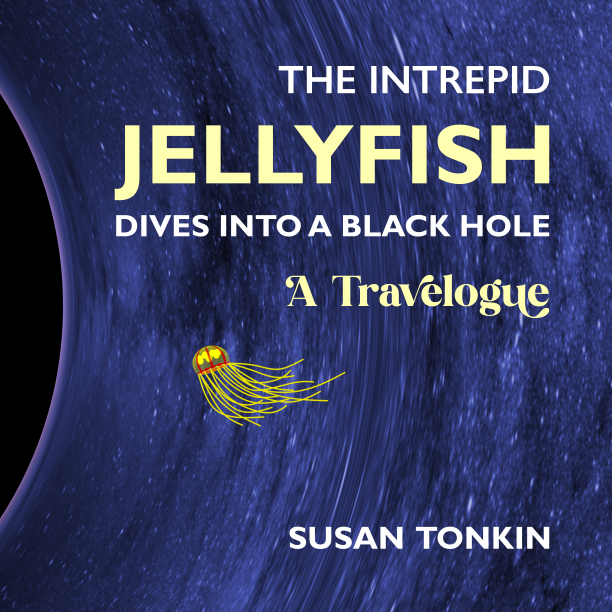 The Intrepid Jellyfish Dives Into a Black Hole: A Travelogue. Front cover